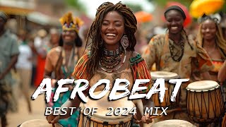 AFROBEAT MIX 2024 NAIJA  The Best and Latest Afrobeat Jams of 2024   Best Afrobeat Mix 2024 [upl. by Anemolihp]