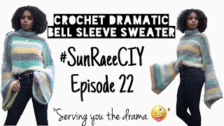 Crochet Dramatic Bell Sleeve Sweater  SunRaeeCIY episode 22  Serving you the drama [upl. by Eikcor]