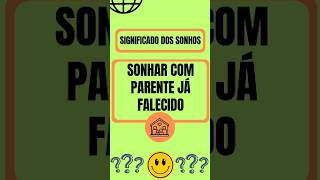 Qual é o significado de sonhar com parente já falecido quizcuriosidades significadodossonhos [upl. by Poppo122]