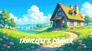 Travelists Corner 🍃 Lofi Beats for a Better Mood – Study Relax amp Chill [upl. by Eelasor]