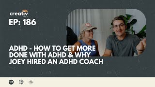 186 ADHD  How To Get More Done With ADHD amp Why Joey Hired An ADHD Coach [upl. by Harp]