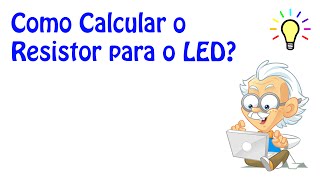 Como Calcular o Resistor para o LED [upl. by Niwrehs669]