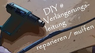 Do it yourself  Verlängerungsleitung reparieren Muffen [upl. by Attirb]