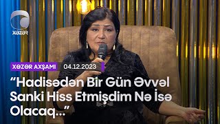 quotHadisədən Bir Gün Əvvəl Sanki Hiss Etmişdim Nə İsə Olacaqquot [upl. by Ellehcyar]