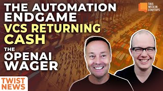 The Automation Endgame VCs Returning Cash and the OpenAI Wager  E2019 [upl. by Naahs]