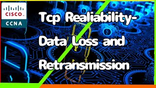 TCP Reliability  Data Loss and RetransmissionCCNA Experts Online [upl. by Ro992]