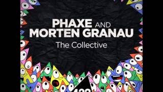 Phaxe amp Morten Granau  The Collective [upl. by Fabiola]