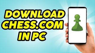 How to Download Chesscom in Laptop  Install Chesscom in PC [upl. by Ahsena189]