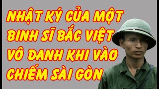 Nhật Ký Của Một Binh Sĩ Bắc Việt Vô Danh Khi Vào Chiếm Sài Gòn Trương Công Dũng [upl. by Akcebar]