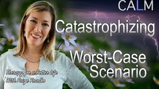 How to Stop Catastrophizing CALM SeriesLogic [upl. by Ri27]