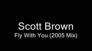 Scott Brown  Fly With You 2005 [upl. by Roon]