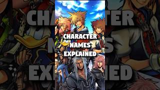 Kingdom Hearts Character Names EXPLAINED kingdomhearts shorts [upl. by Kuska199]