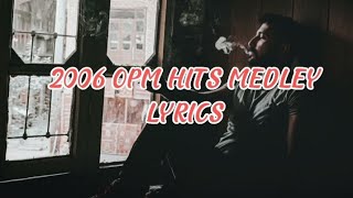 2006 OPM Hits Medley Lyrics [upl. by Range]