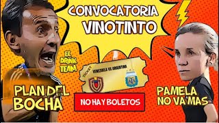 250 CONVOCATORIA VINOTINTO  PAMELA NO VA MÁS  NO HAY BOLETOS PARA EL VENEZUELA VS ARGENTINA [upl. by Litha]