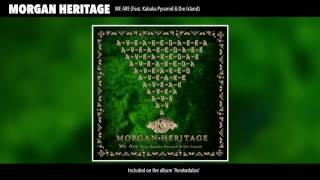 Morgan Heritage  We Are Official Audio [upl. by Petrie]