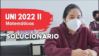 ✨ SOLUCIONARIO ✍ UNI 2022 II 📢Matemáticas [upl. by Mavis]