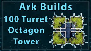 Ark Builds  100 Turret Octagon Tower [upl. by Haven253]