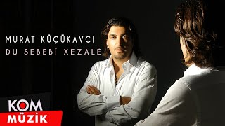 Murat Küçükavcı  Du Sebebî Xezalê Official Audio © Kom Müzik [upl. by Trish]