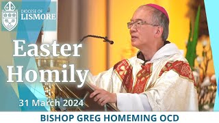 2024 Easter Sunday Homily  Bishop Greg Homeming St Carthages Cathedral Lismore Australia [upl. by Eitnom]