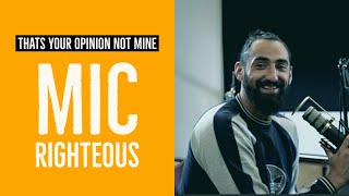 Mic Righteous EXCLUSIVE interview  Thats your opinion not mine [upl. by Euhc]