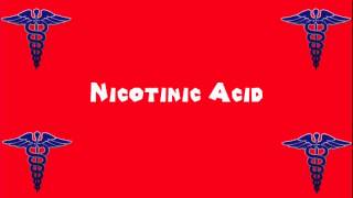 Pronounce Medical Words ― Nicotinic Acid [upl. by Xenophon]