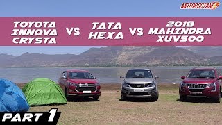 2018 Mahindra XUV500 vs Tata Hexa vs Toyota Innova Crysta Comparison  Part 1 [upl. by Skoorb]