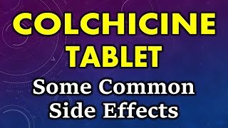 Colchicine side effects  common side effects of colchicine tablets [upl. by Marilou]