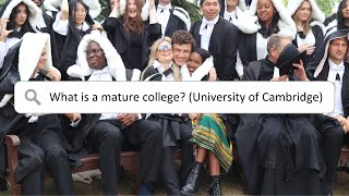 What is a mature college University of Cambridge [upl. by Sheffie131]