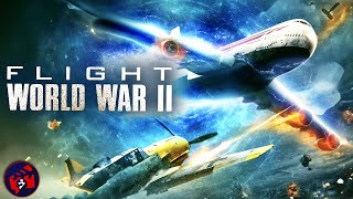 FLIGHT WORLD WAR II  Time Travel Survival  SciFi Action  Full Free Movie [upl. by Tarkany]