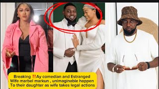 BREAK‼️AY COMEDIAN ampESTRANGE WIFE MABEL UNIMAGINABLE HAPPEN TO THEIR PIkIN AS WIFE TEK LEGAL ACTIN [upl. by Solita33]