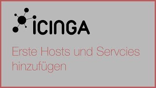 ICINGA2  Hosts und Services hinzufügen ohne Director [upl. by Baalbeer881]