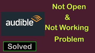 How to Fix Audible App Not Working  Audible Not Opening Problem in Android Phone [upl. by Nae]