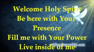 Welcome Holy Spirit  Lyrics [upl. by Anar]