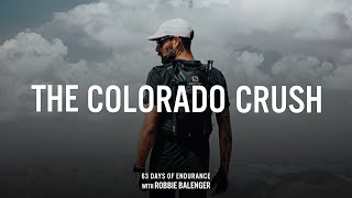 THE COLORADO CRUSH 63 Days of Endurance  Ultra Running Documentary [upl. by Spark]