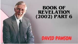 David Pawsons Sermon  Book of Revelation 2002 Part 6 [upl. by Mulloy128]