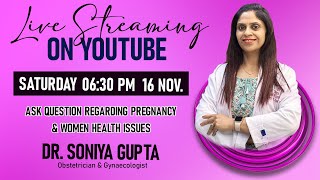 Dr Soniya Gupta Gynaecologist is live [upl. by Oskar285]