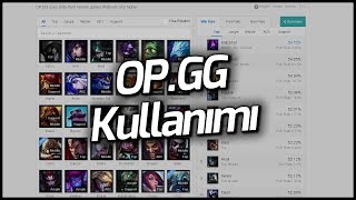 LoL  OPGG Kullanımı Rünler Kabiliyetler Eşya Dizilimleri ve Maç Tekrarları [upl. by Liek]