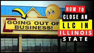 How to Dissolve Close or Terminate an LLC Business in Illinois 2024 Articles of Dissolution [upl. by Eagle]