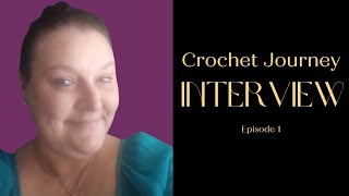 Woven Memories A Crochet Journey Interview [upl. by Aliza266]