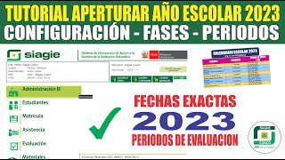 Siagie  Cómo APERTURAR EL AÑO ESCOLAR 2023  Crear FASES y PERIODOS  Descarga fechas INICIO  FIN [upl. by Bunch471]