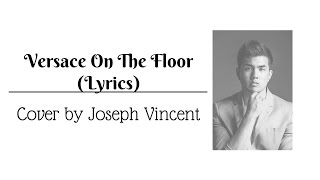 Versace On The Floor  Bruno Mars  Cover by Joseph Vincent Lyrics [upl. by Adriano51]