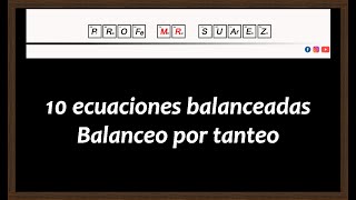 10 ecuaciones balanceadas  balanceo por tanteo ensayo y error [upl. by Jaret963]