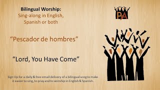 Bilingual Karaoke Lord You Have Come  Pescador de Hombres English amp Spanish Worship [upl. by Ellerad]