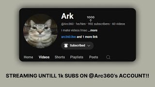 STREAMING UNTILL I HIT 1K ON Arc360 PART 2 [upl. by Silloh]