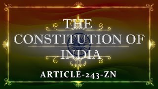 THE CONSTITUTION OF INDIA  ARTICLE 243ZN with explanation Listen and Share an article every day [upl. by Sitruk]