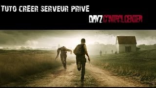 TUTOCréer serveur un privé avec DayZ Server Control Center18 FRHD [upl. by Volpe]