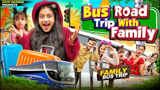 Bus Road Trip With Family  Aditi Sharma [upl. by Nolos]