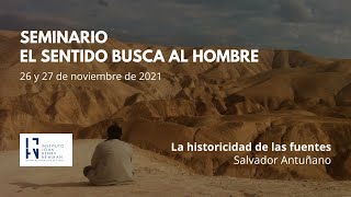 25 La historicidad de las fuentes  S Antuñano  Seminario ESBH 26 y 27 de noviembre 2021 [upl. by Atteyram570]