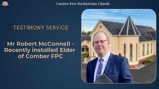 Testimony Service  Mr Robert McConnell [upl. by Nakah]