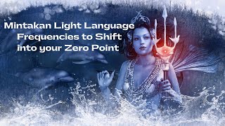 Mintakan Light Language Frequencies to Shift into the Zero Point [upl. by Ennasus]